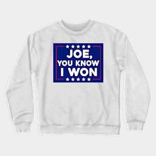 Joe You Know I Won Crewneck Sweatshirt